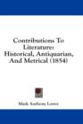 Contributions To Literature: Historical, Antiquarian, And Metrical (1854) - Book