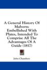 A General History Of Malvern: Embellished With Plates, Intended To Comprise All The Advantages Of A Guide (1817) - Book