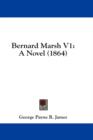 Bernard Marsh V1: A Novel (1864) - Book