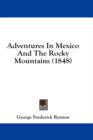 Adventures In Mexico And The Rocky Mountains (1848) - Book
