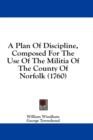 A Plan Of Discipline, Composed For The Use Of The Militia Of The County Of Norfolk (1760) - Book