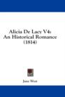 Alicia De Lacy V4: An Historical Romance (1814) - Book