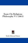 Essay On Religious Philosophy V1 (1863) - Book