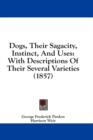 Dogs, Their Sagacity, Instinct, And Uses: With Descriptions Of Their Several Varieties (1857) - Book