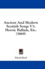 Ancient And Modern Scottish Songs V1: Heroic Ballads, Etc. (1869) - Book