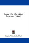 Essay On Christian Baptism (1849) - Book