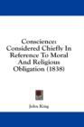Conscience: Considered Chiefly In Reference To Moral And Religious Obligation (1838) - Book