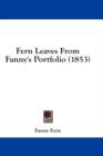 Fern Leaves From Fanny's Portfolio (1853) - Book