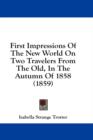 First Impressions Of The New World On Two Travelers From The Old, In The Autumn Of 1858 (1859) - Book