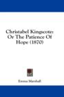 Christabel Kingscote: Or The Patience Of Hope (1870) - Book