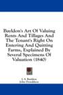Bayldon's Art Of Valuing Rents And Tillages And The Tenant's Right On Entering And Quitting Farms, Explained By Several Specimens Of Valuation (1840) - Book