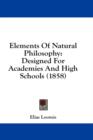 Elements Of Natural Philosophy: Designed For Academies And High Schools (1858) - Book