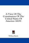 A View Of The Constitution Of The United States Of America (1829) - Book