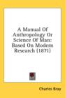A Manual Of Anthropology Or Science Of Man: Based On Modern Research (1871) - Book