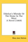Ethelyn's Mistake Or The Home In The West : A Novel (1869) - Book