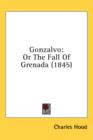 Gonzalvo: Or The Fall Of Grenada (1845) - Book
