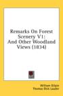 Remarks On Forest Scenery V1: And Other Woodland Views (1834) - Book