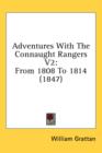 Adventures With The Connaught Rangers V2: From 1808 To 1814 (1847) - Book