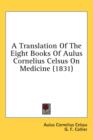 A Translation Of The Eight Books Of Aulus Cornelius Celsus On Medicine (1831) - Book