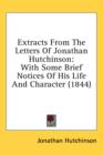 Extracts From The Letters Of Jonathan Hutchinson: With Some Brief Notices Of His Life And Character (1844) - Book