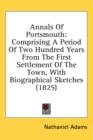 Annals Of Portsmouth: Comprising A Period Of Two Hundred Years From The First Settlement Of The Town, With Biographical Sketches (1825) - Book