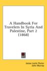 A Handbook For Travelers In Syria And Palestine, Part 2 (1868) - Book
