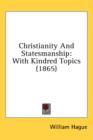 Christianity And Statesmanship: With Kindred Topics (1865) - Book
