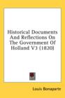 Historical Documents And Reflections On The Government Of Holland V3 (1820) - Book