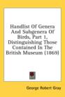 Handlist Of Genera And Subgenera Of Birds, Part 1, Distinguishing Those Contained In The British Museum (1869) - Book