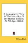 A Comparative View Of The Mortality Of The Human Species, At All Ages (1788) - Book