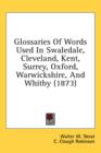Glossaries Of Words Used In Swaledale, Cleveland, Kent, Surrey, Oxford, Warwickshire, And Whitby (1873) - Book