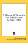 A Manual Of Devotion For Soldiers And Sailors (1847) - Book