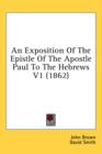 An Exposition Of The Epistle Of The Apostle Paul To The Hebrews V1 (1862) - Book