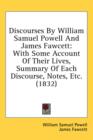Discourses By William Samuel Powell And James Fawcett: With Some Account Of Their Lives, Summary Of Each Discourse, Notes, Etc. (1832) - Book