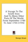 A Voyage To The South Seas: And To Many Other Parts Of The World, From September 1740 To June 1744 (1745) - Book