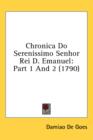 Chronica Do Serenissimo Senhor Rei D. Emanuel: Part 1 And 2 (1790) - Book