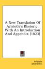 A New Translation Of Aristotle's Rhetoric: With An Introduction And Appendix (1823) - Book