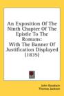 An Exposition Of The Ninth Chapter Of The Epistle To The Romans: With The Banner Of Justification Displayed (1835) - Book