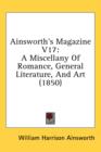 Ainsworth's Magazine V17: A Miscellany Of Romance, General Literature, And Art (1850) - Book