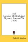 The London Medical And Physical Journal V4 (1828) - Book