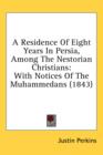 A Residence Of Eight Years In Persia, Among The Nestorian Christians : With Notices Of The Muhammedans (1843) - Book