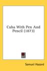 Cuba With Pen And Pencil (1873) - Book