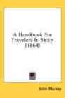 A Handbook For Travelers In Sicily (1864) - Book