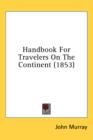 Handbook For Travelers On The Continent (1853) - Book