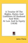 A Treatise Of The Rights, Duties And Liabilities Of Husband And Wife : At Law And In Equity (1828) - Book