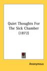 Quiet Thoughts For The Sick Chamber (1872) - Book