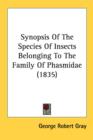 Synopsis Of The Species Of Insects Belonging To The Family Of Phasmidae (1835) - Book