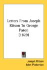 Letters From Joseph Ritson To George Paton (1829) - Book