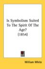 Is Symbolism Suited To The Spirit Of The Age? (1854) - Book