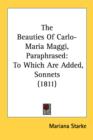 The Beauties Of Carlo-Maria Maggi, Paraphrased : To Which Are Added, Sonnets (1811) - Book